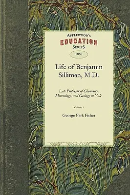 La vie de Benjamin Silliman, M.D., LL.D. - Life of Benjamin Silliman, M.D., LL.D.