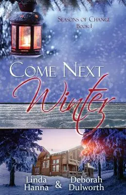 L'hiver prochain : Un roman d'inspiration - Come Next Winter: An Inspirational Romance