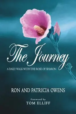 Le voyage : Une promenade quotidienne avec la Rose de Saron - The Journey: A Daily Walk with the Rose of Sharon