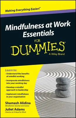 L'essentiel de la pleine conscience au travail pour les nuls - Mindfulness at Work Essentials for Dummies