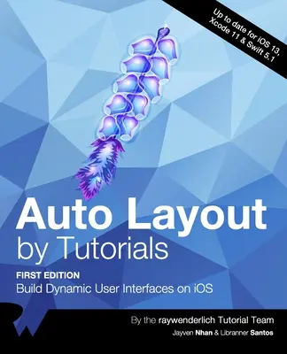 Mise en page automatique par des tutoriels (première édition) : Construire des interfaces utilisateur dynamiques sur iOS - Auto Layout by Tutorials (First Edition): Build Dynamic User Interfaces on iOS