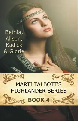 La série Highlander de Marti Talbott 4 - Marti Talbott's Highlander Series 4