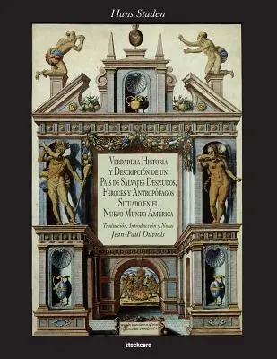 Véritable histoire et description d'un pays - Verdadera Historia y Descripcion de Un Pais