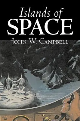 Islands of Space par John W. Campbell, Science Fiction, Aventure - Islands of Space by John W. Campbell, Science Fiction, Adventure