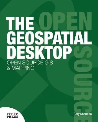 Le bureau géospatial - The Geospatial Desktop