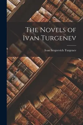 Les romans d'Ivan Tourgueniev - The Novels of Ivan Turgenev