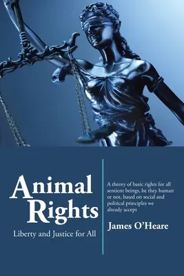 Droits des animaux : Liberté et justice pour tous - Animal Rights: Liberty and Justice for All