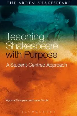 Enseigner Shakespeare dans un but précis : une approche centrée sur l'élève - Teaching Shakespeare with Purpose: A Student-Centred Approach