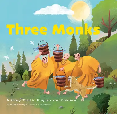 Les trois moines : Une histoire racontée en chinois et en anglais - Three Monks: A Story Told in Chinese and English