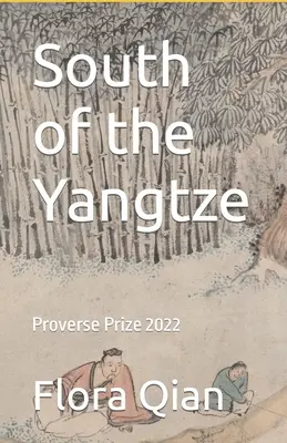 Au sud du Yangtze : Prix Proverse 2022 - South of the Yangtze: Proverse Prize 2022