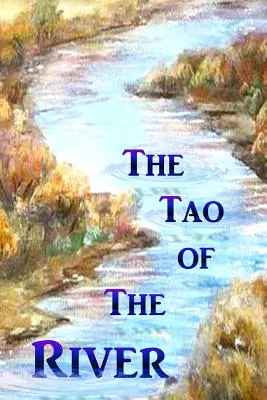 Le Tao de la rivière - The Tao of the River