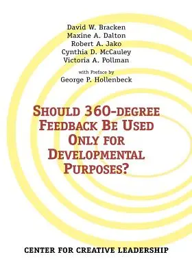 Le feedback à 360 degrés doit-il être utilisé uniquement à des fins de développement ? - Should 360-degree Feedback Be Used Only for Developmental Purposes?