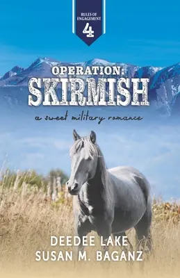 Opération : Escarmouche : une douce romance militaire - Operation: Skirmish: A Sweet Military Romance