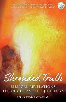 Shrouded Truth : Révélations bibliques à travers les voyages dans les vies antérieures - Shrouded Truth: Biblical Revelations Through Past Life Journeys