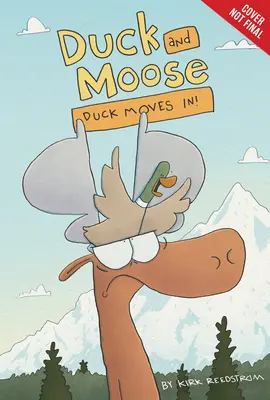 Le Canard et l'Élan : Le canard s'installe ! - Duck and Moose: Duck Moves In!