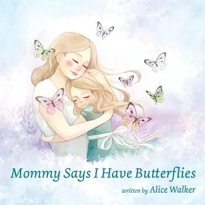 Maman dit que j'ai des papillons - Mommy Says I Have Butterflies