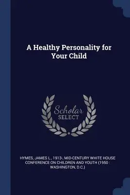 Une personnalité saine pour votre enfant - A Healthy Personality for Your Child