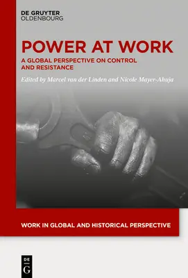 Le pouvoir au travail : Une perspective globale sur le contrôle et la résistance - Power at Work: A Global Perspective on Control and Resistance