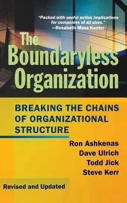 L'organisation sans frontières : Briser les chaînes de la structure organisationnelle - The Boundaryless Organization: Breaking the Chains of Organizational Structure