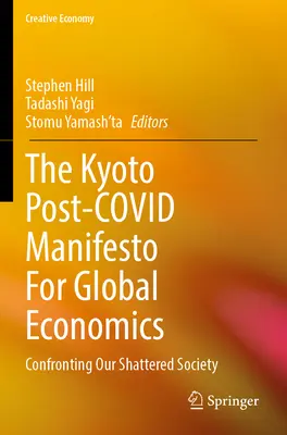 Le Manifeste post-covidien de Kyoto pour une économie mondiale : Face à notre société brisée - The Kyoto Post-Covid Manifesto for Global Economics: Confronting Our Shattered Society