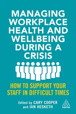 Gérer la santé et le bien-être au travail en période de crise : comment soutenir votre personnel dans les moments difficiles - Managing Workplace Health and Wellbeing During a Crisis: How to Support Your Staff in Difficult Times