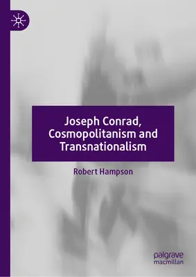 Joseph Conrad, cosmopolitisme et transnationalisme - Joseph Conrad, Cosmopolitanism and Transnationalism