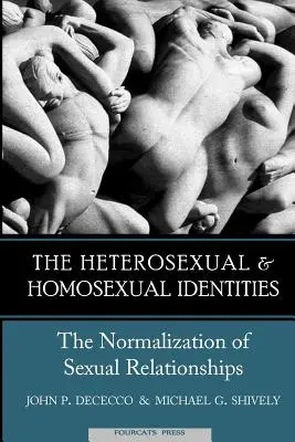 Les identités homosexuelles et hétérosexuelles : La normalisation des relations sexuelles - The Homosexual and Heterosexual Identities: The Normalization of Sexual Relationships