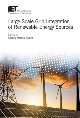 Intégration à grande échelle des sources d'énergie renouvelables dans le réseau électrique - Large Scale Grid Integration of Renewable Energy Sources