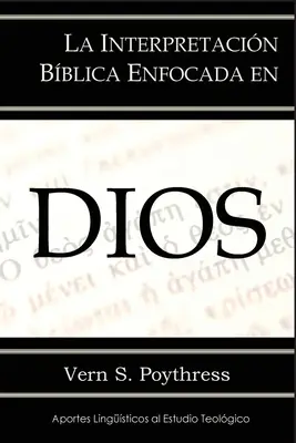 L'interprétation biblique centrée sur Dieu - La Interpretacin Bblica Enfocada en Dios