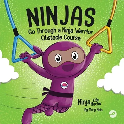 Ninjas Go Through a Ninja Warrior Obstacle Course : Un livre pour enfants en rimes sur le fait de ne pas abandonner - Ninjas Go Through a Ninja Warrior Obstacle Course: A Rhyming Children's Book About Not Giving Up