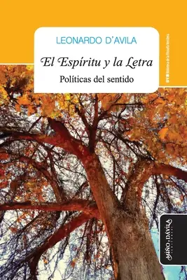 El Espritu y la letra : Polticas del sentido - El Espritu y la letra: Polticas del sentido