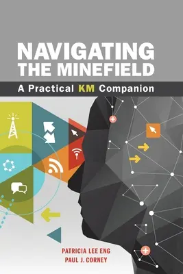 Naviguer en terrain miné : Un compagnon pratique de la gestion des connaissances - Navigating the Minefield: A Practical KM Companion