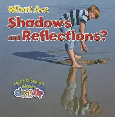 Que sont les ombres et les reflets ? - What Are Shadows and Reflections?