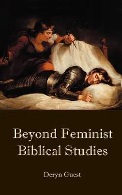 Au-delà des études bibliques féministes - Beyond Feminist Biblical Studies