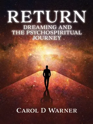 Retour : Le rêve et le voyage psychospirituel - Return: Dreaming and the PsychoSpiritual Journey