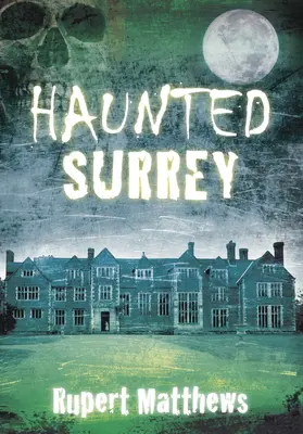 Le Surrey hanté - Haunted Surrey