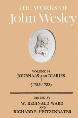 Œuvres de John Wesley Volume 18 : Journal et agendas I (1735-1738) - The Works of John Wesley Volume 18: Journal and Diaries I (1735-1738)