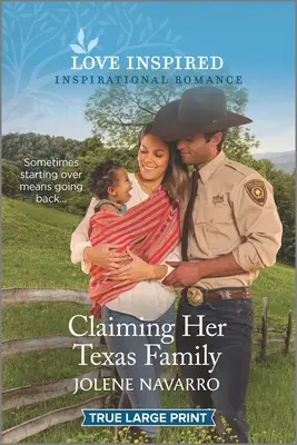 La famille texane à l'honneur : Un roman d'inspiration édifiant - Claiming Her Texas Family: An Uplifting Inspirational Romance