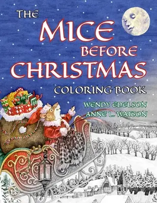 Le livre de coloriage Les souris avant Noël : Un livre de coloriage pour adultes en niveaux de gris et un livre d'histoires pour enfants présentant un conte de la maison des souris sur la nuit qui précède Noël. - The Mice Before Christmas Coloring Book: A Grayscale Adult Coloring Book and Children's Storybook Featuring a Mouse House Tale of the Night Before Chr