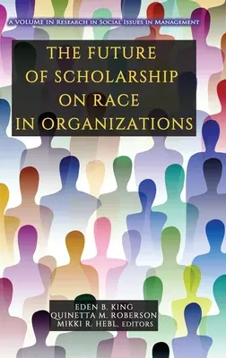 L'avenir de la recherche sur la race dans les organisations - The Future of Scholarship on Race in Organizations