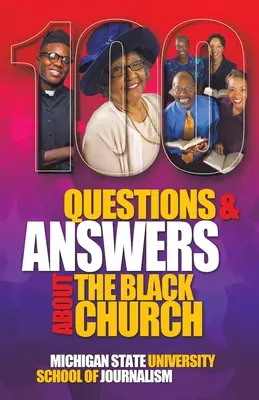 100 questions et réponses sur l'Église noire : Le mouvement social et spirituel d'un peuple - 100 Questions and Answers About The Black Church: The Social and Spiritual Movement of a People