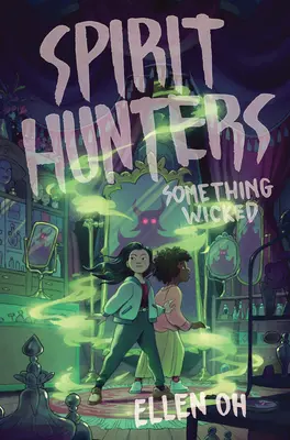 Chasseurs d'esprits #3 : Quelque chose de maléfique - Spirit Hunters #3: Something Wicked