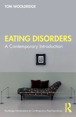 Les troubles de l'alimentation : Une introduction contemporaine - Eating Disorders: A Contemporary Introduction