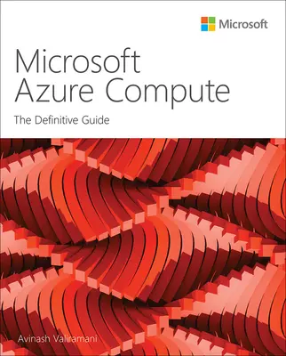Microsoft Azure Compute : Le guide définitif - Microsoft Azure Compute: The Definitive Guide
