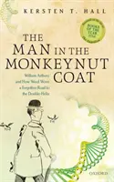 L'homme au manteau de singe : William Astbury et comment la laine a tissé une route oubliée vers le double hélix - The Man in the Monkeynut Coat: William Astbury and How Wool Wove a Forgotten Road to the Double-Helix