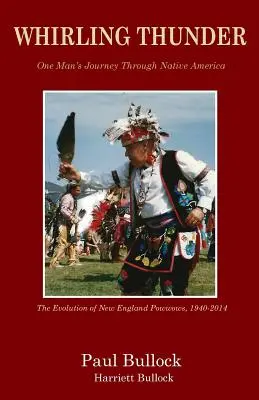 Whirling Thunder Le voyage d'un homme à travers les Amériques - Whirling Thunder ONe Man's Journey Through Native America