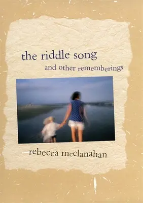 La chanson de l'énigme et autres souvenirs - The Riddle Song and Other Rememberings