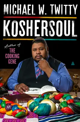 Koshersoul : L'itinéraire de la foi et de la nourriture d'un juif afro-américain - Koshersoul: The Faith and Food Journey of an African American Jew