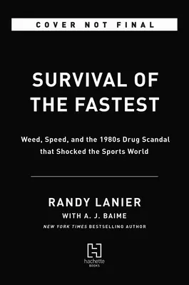 La survie des plus rapides : L'herbe, la vitesse et le scandale des drogues des années 1980 qui a choqué le monde du sport - Survival of the Fastest: Weed, Speed, and the 1980s Drug Scandal That Shocked the Sports World