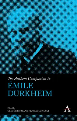 The Anthem Companion to mile Durkheim (en anglais) - The Anthem Companion to mile Durkheim